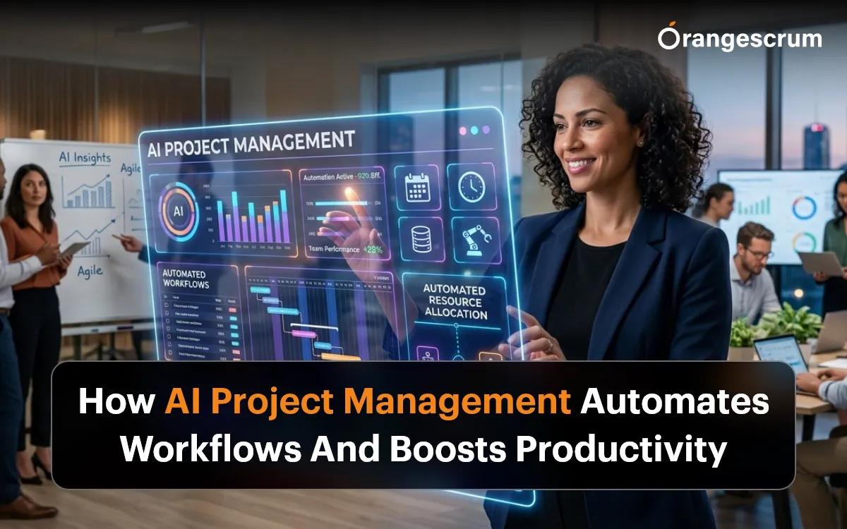 How AI Project Management Automates Workflows And Boosts Productivity