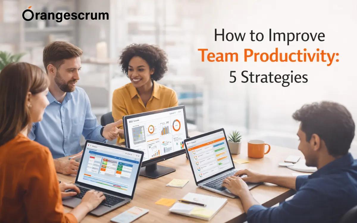 How to Improve Team Productivity: 5 Strategies