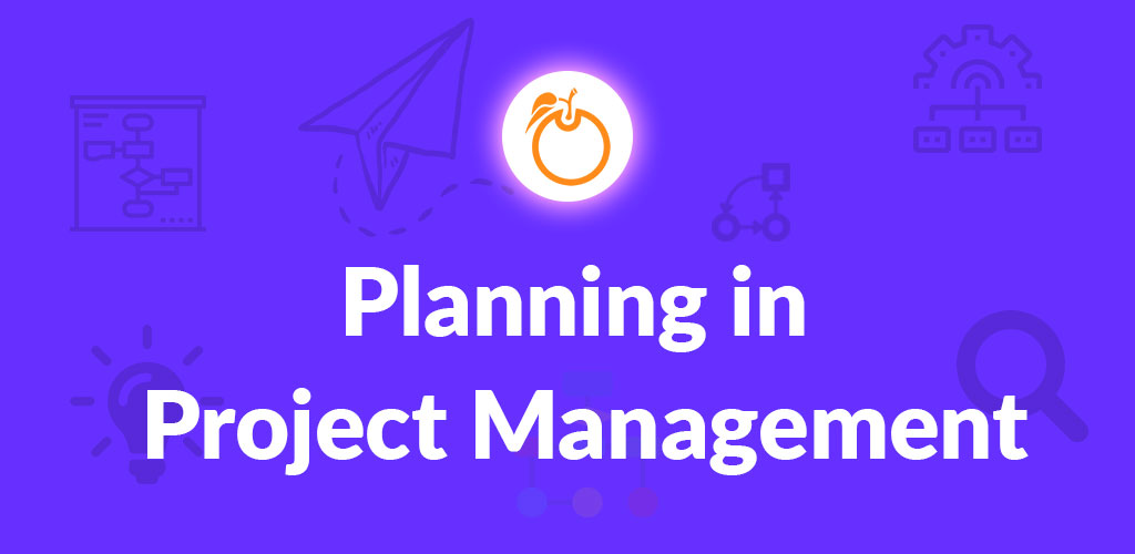 Project Management Planning | Project Management Tutorial Orangescrum